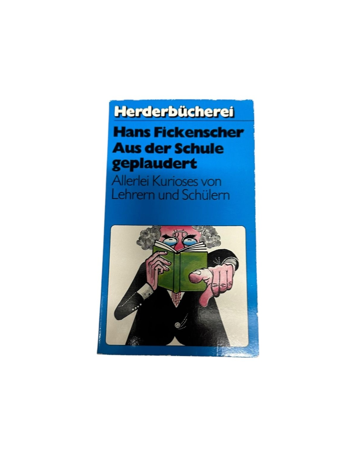 9005 AUS DER SCHULE GEPLAUDERT allerlei Kurioses von Lehrern u. Schülern