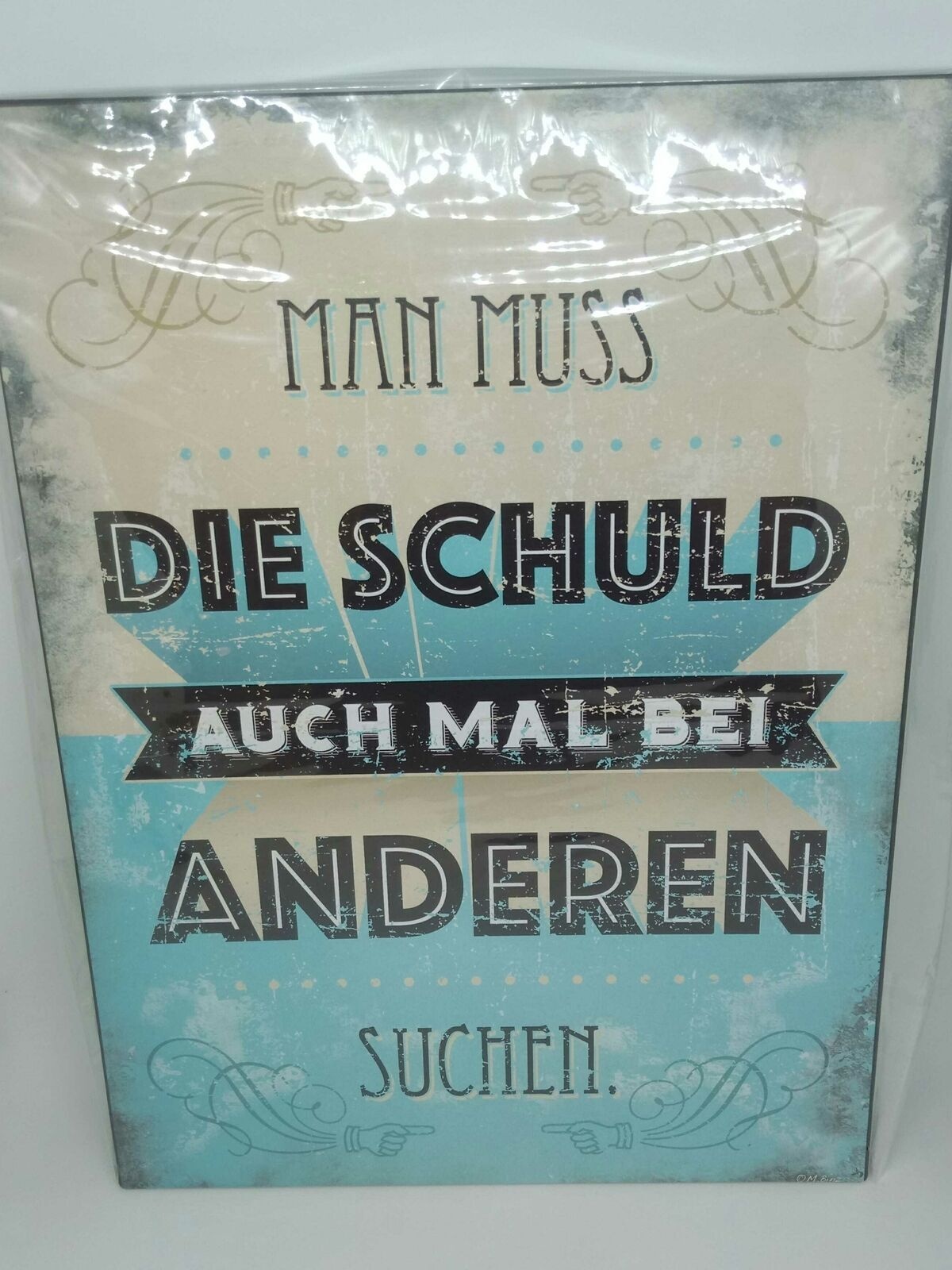 Nostalgie Schild "Man muss die Schuld auch mal bei anderen suchen" 35x26 50236
