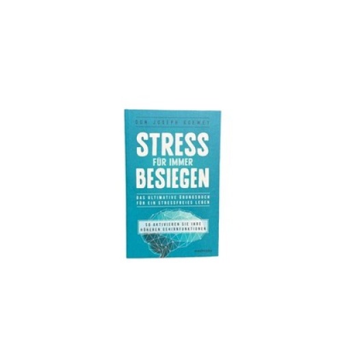 6404 Don Joseph Goewey STRESS FÜR IMMER BESIEGEN das ultimative Übungsbuch für e
