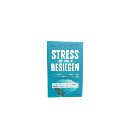 6404 Don Joseph Goewey STRESS FÜR IMMER BESIEGEN das ultimative Übungsbuch für e