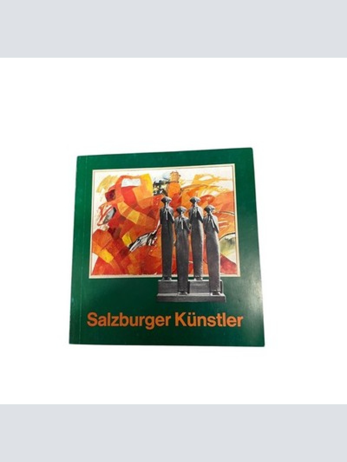 4786 SALZBURGER KÜNSTLER. MALEREI, HANDZEICHNUNG, PLASTIK. AUSSTELLUNGSKATALOG: