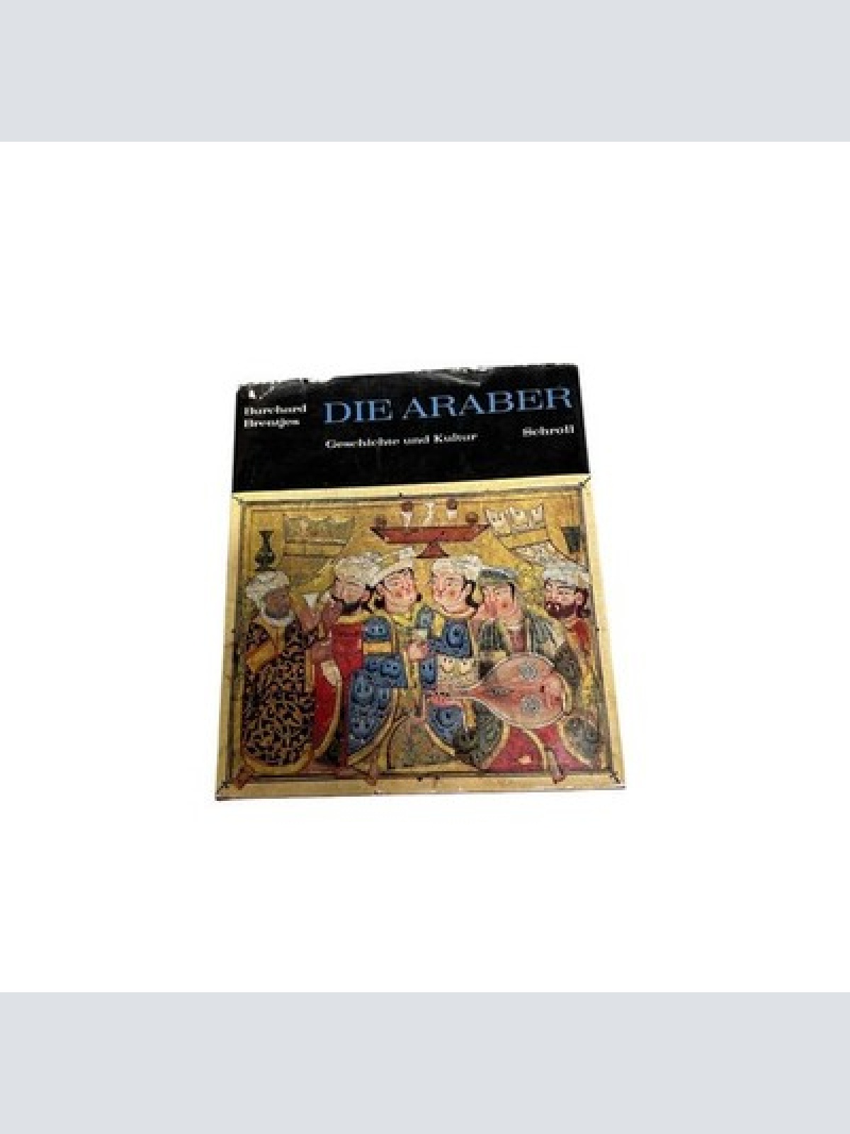 416 Burchard. Brentjes DIE ARABER. HC +Abb Kunst und Kulutur