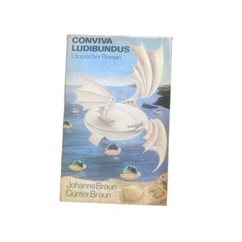 4579 Johanna Braun CONVIVA LUDIBUNDUS. UTOPISCHER ROMAN HC