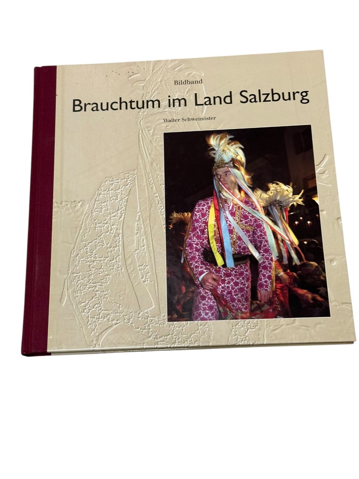 8705 Walter Schweinöster BRAUCHTUM IM LAND SALZBURG HC +Abb