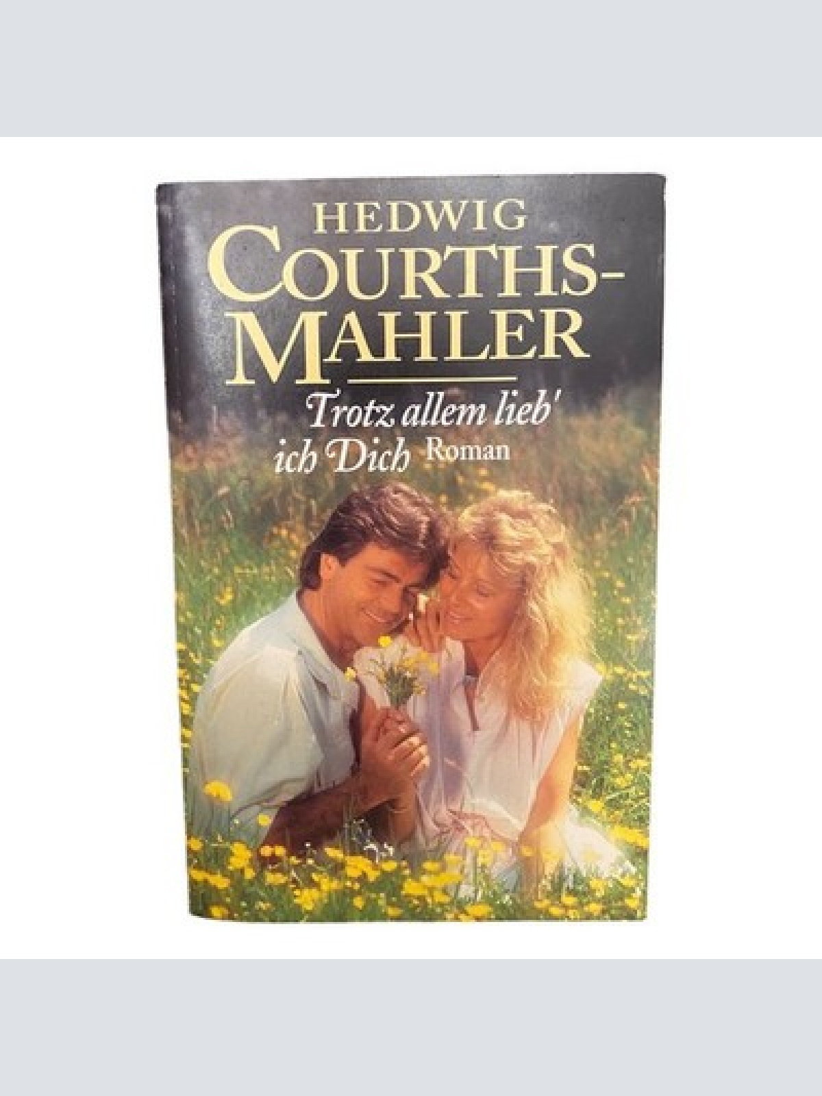 854 Hedwig Courthes - Mahler TROTZ ALLEM LIEB´ICH DICH Roman