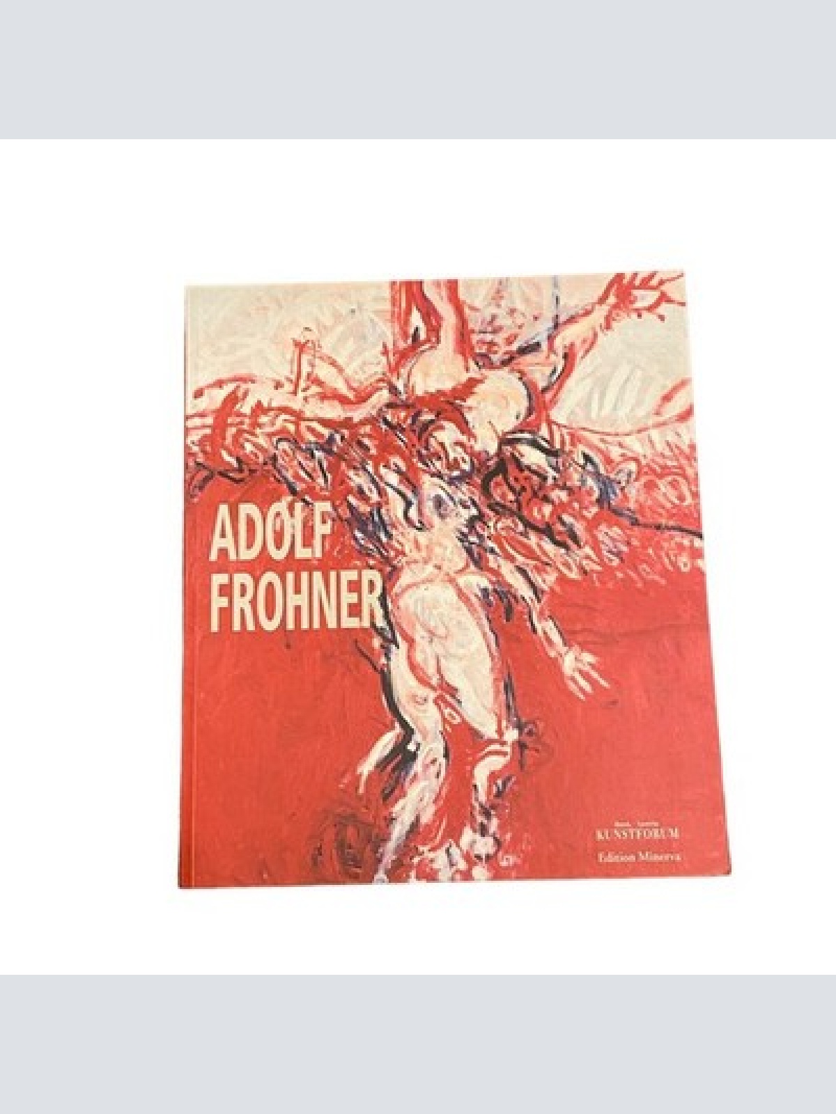 4915 Adolf Frohner ADOLF FROHNER +Abb Kunstforum / Edition Minerva