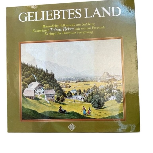 Geliebtes Land : besinnliche Volksmusik aus Salzburg es musiziert Tobias Reiser