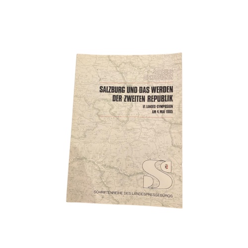 3513 SALZBURG UND DAS WERDEN DER ZWEITEN REPUBLIK VI. LANDES-SYMPOSION 1985
