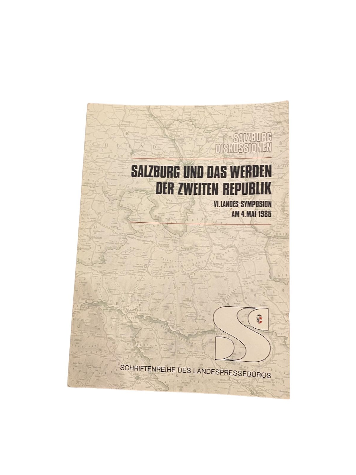 3513 SALZBURG UND DAS WERDEN DER ZWEITEN REPUBLIK VI. LANDES-SYMPOSION 1985