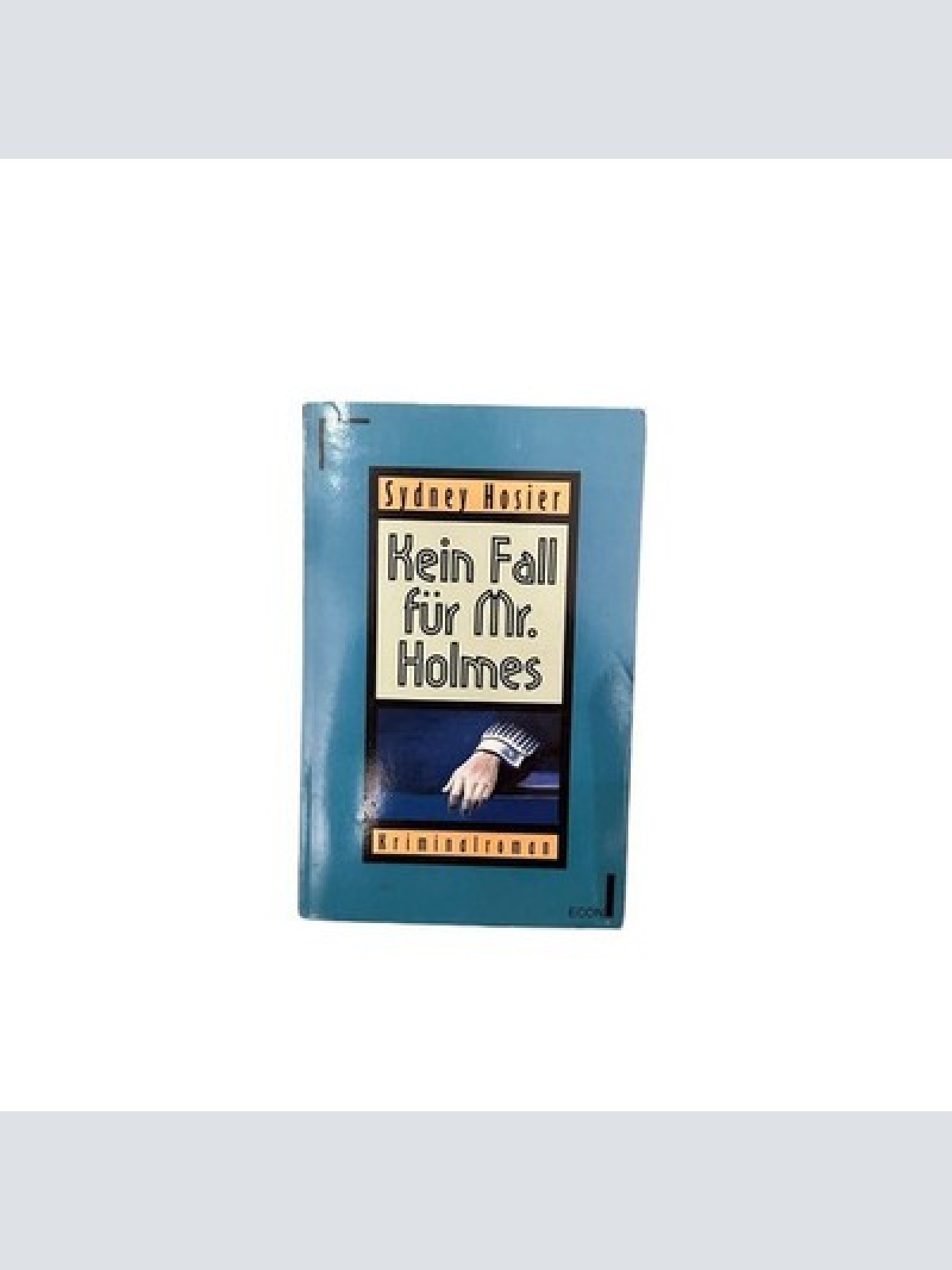 7136 Sydney Hosier KEIN FALL FÜR MR. HOLMES: KRIMINALROMAN
