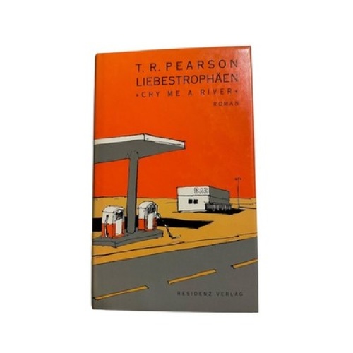 2840 Thomas R. Pearson LIEBESTROPHÄEN "CRY ME A RIVER" ROMAN HC
