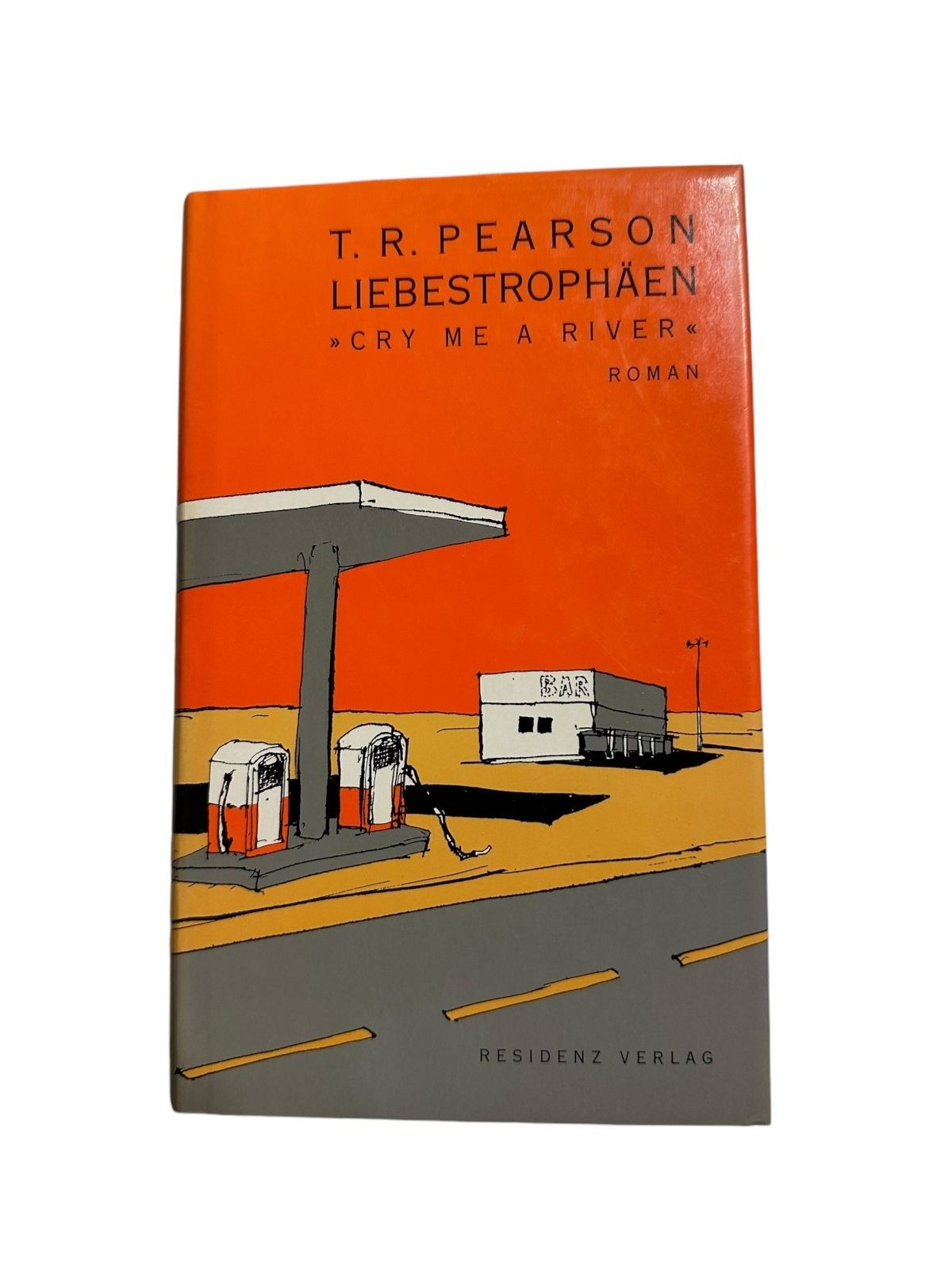 2840 Thomas R. Pearson LIEBESTROPHÄEN "CRY ME A RIVER" ROMAN HC
