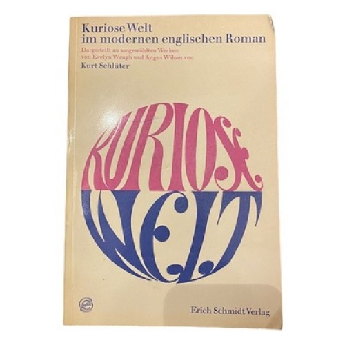 1415 Kurt Schlüter KURIOSE WELT IM MODERNEN ENGLISCHEN ROMAN