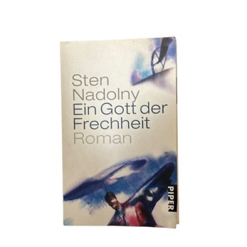 7473 Sten Nadolny EIN GOTT DER FRECHHEIT: ROMAN Piper