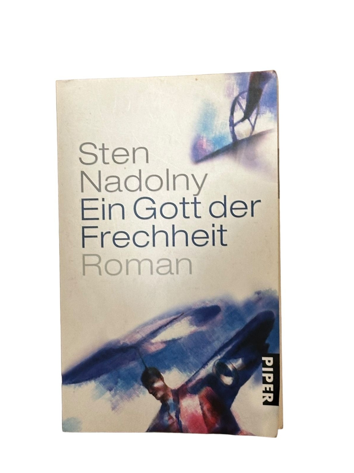 7473 Sten Nadolny EIN GOTT DER FRECHHEIT: ROMAN Piper