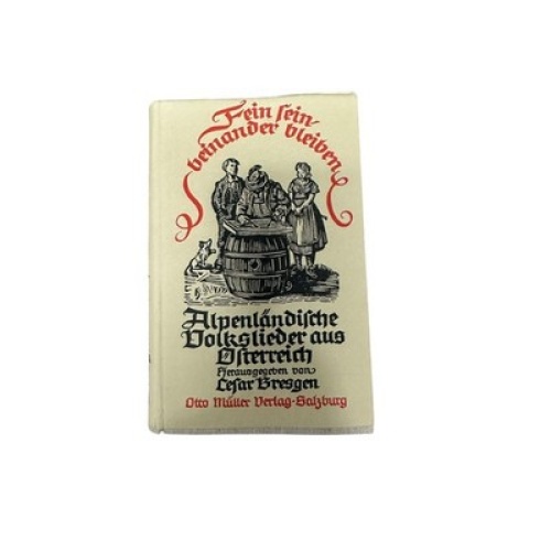 9084 FEIN SEIN, BEINANDER BLEIBEN. ALPENLÄNDISCHE VOLKSLIEDER AUS ÖSTERREICH
