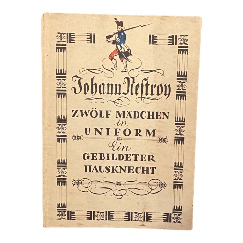 885 Johann Nestroy ZWÖLF MÄDCHEN IN UNIFORM EIN GEBILDETER HAUSKNECHT HC