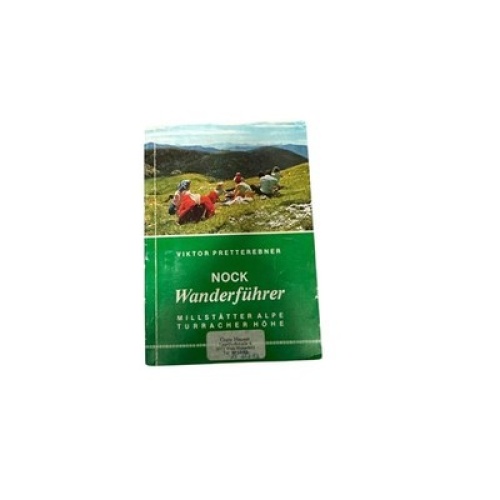 8857 Viktor Pretterebner NOCK WANDERFÜHRER - MILLSTÄTTER ALPE, TURRACHER HÖHE