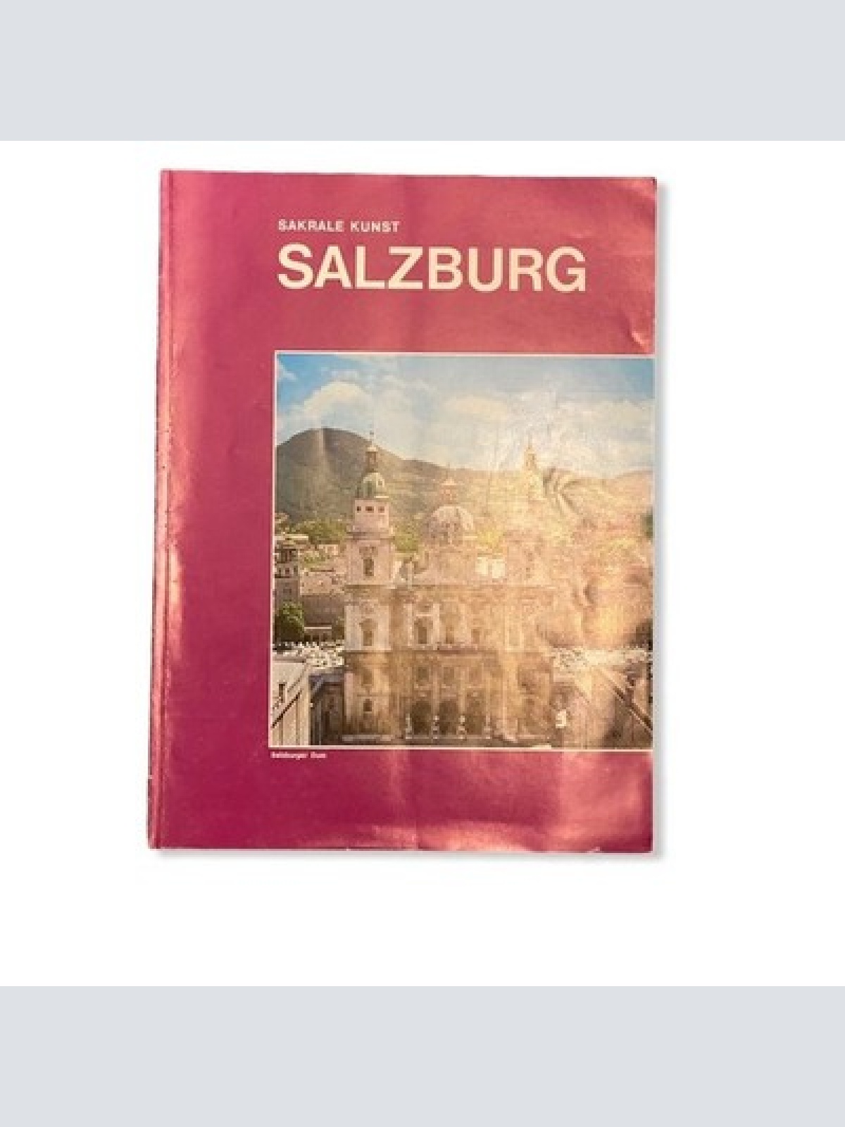 49 SAKRALE KUNST SALZBURG UND SEINE KIRCHEN im Bundesland Salzburg