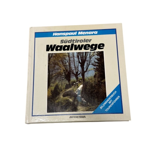 8706 Hanspaul Menara SÜDTIROLER WAALWEGE e. Bildwanderbuch ; Bildwanderbuch mit