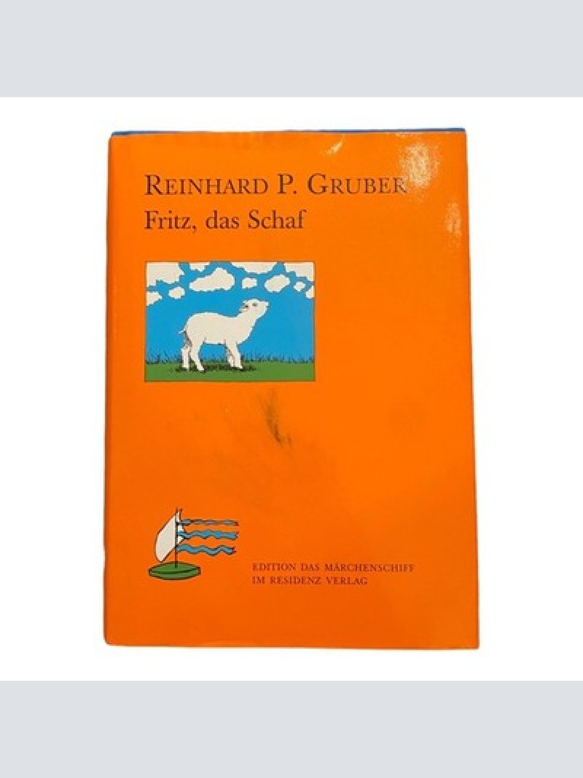 2386 Reinhard P. Gruber FRITZ, DAS SCHAF HC +Illus Residenz Verlag