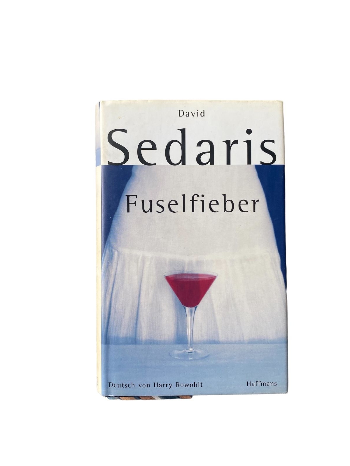 David Sedaris FUSELFIEBER HC Haffmans Verlag "Barrel Fever" +Abb