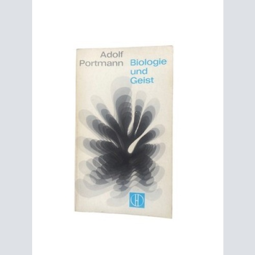 4594 Adolf Portmann BIOLOGIE UND GEIST. MIT NEUN BILDTAFELN +Abb