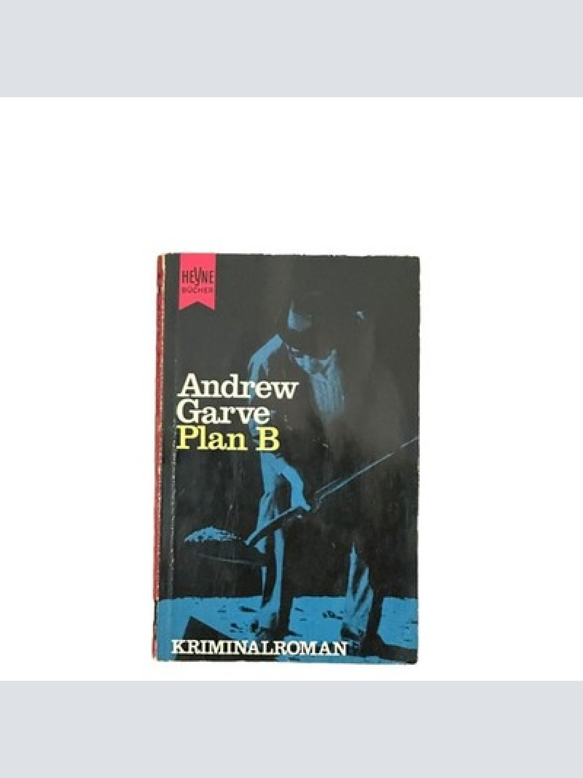 7469 Andrew Garve PLAN B : KRIMINALROMAN Heyne Verlag