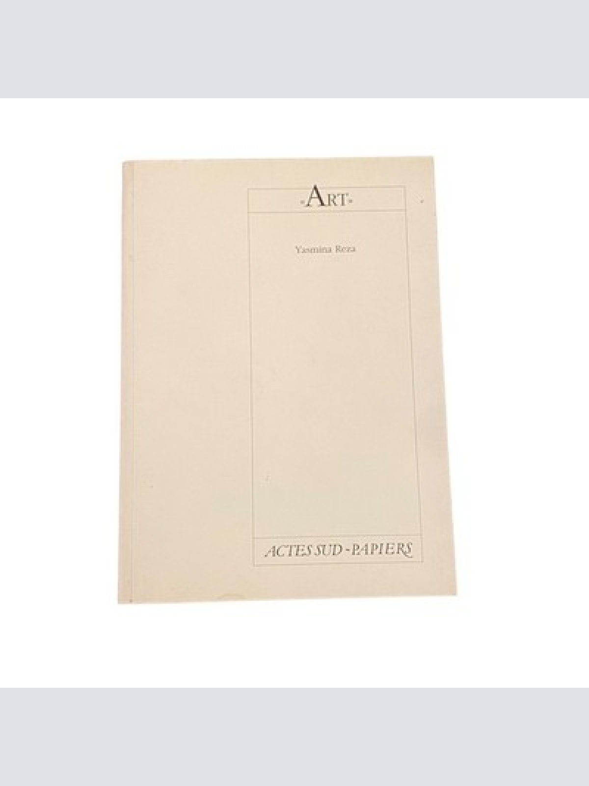 3898 Yasmina Reza "ART" Actes Sud Papiers Didier Martiny