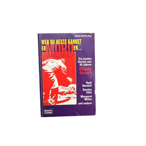 7232 WEN DU HEUTE KANNST ERMORDEN D. BESTEN STORIES AUS 50 JAHREN ELLERY QUEEN'